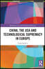 China, the USA and Technological Supremacy in Europe