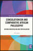 Consolationism and Comparative African Philosophy