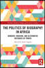 Politics of Biography in Africa