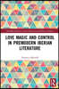 Love Magic and Control in Premodern Iberian Literature