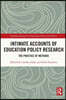 Intimate Accounts of Education Policy Research