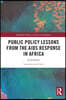Public Policy Lessons from the AIDS Response in Africa