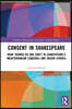 Consent in Shakespeare