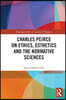 Charles Peirce on Ethics, Esthetics and the Normative Sciences