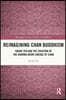 Reimagining Chan Buddhism