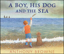 A Boy, His Dog and the Sea : 앤서니 브라운 '나와 스크러피, 그리고 바다' 영문판