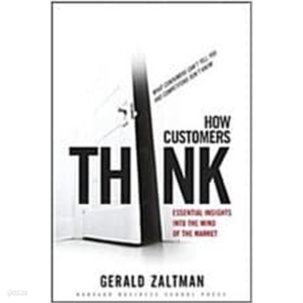 How Customers Think: Essential Insights Into the Mind of the Market (Hardcover)