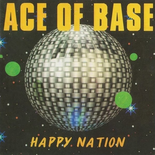 에이스 오브 베이스 (Ace Of Base) - Happy Nation