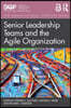 Senior Leadership Teams and the Agile Organization