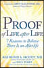 Proof of Life After Life: 7 Reasons to Believe There Is an Afterlife