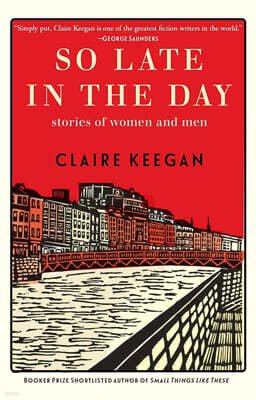 So Late in the Day: Stories of Women and Men