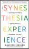 The Synesthesia Experience: Tasting Words, Seeing Music, and Hearing Color