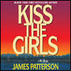 Kiss the Girls: An Alex Cross Thriller