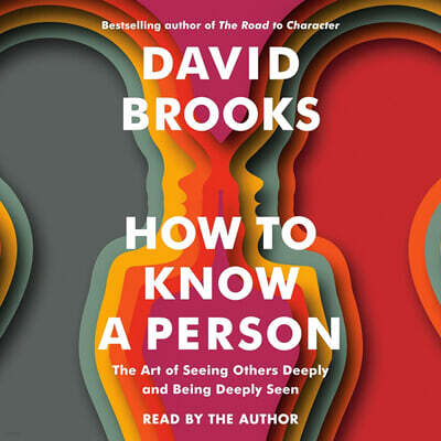How to Know a Person: The Art of Seeing Others Deeply and Being Deeply Seen