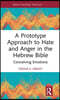 Prototype Approach to Hate and Anger in the Hebrew Bible