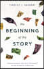 The Beginning of the Story: Understanding the Old Testament in the Story of Scripture