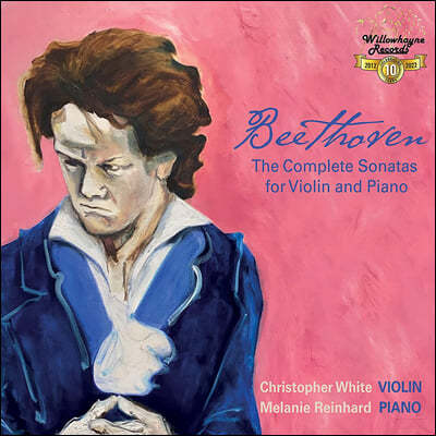 Christopher White / Melanie Reinhard 베토벤: 바이올린 소나타 전곡 (Beethoven: The Complete Violin Sonatas)