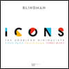 Bl!ndman 앙상블 블라인드맨이 연주하는 스티브 라이히, 필립 글래스, 테리 라일리 (Icons)