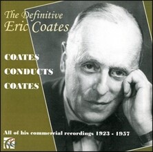 에릭 코츠가 지휘하는 에릭 코츠 (The Definitive Eric Coates - His Own Compositions)