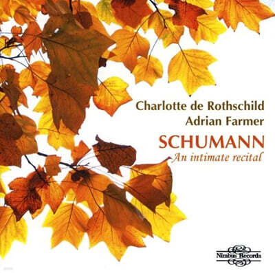 Charlotte de Rothschild 슈만: 가곡 모음집 (Schumann: An intimate recital)