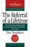 The Referral of a Lifetime: The Networking System That Produces Bottom-Line Results...Every Day!