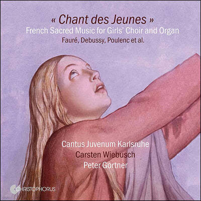 Peter Gortner 여성 합창단과 오르간을 위한 프랑스 음악 (Chant des Jeunes - French Sacred Music for Girls' Choir and Organ)