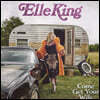 Elle King (엘리 킹) - Come Get Your Wife [LP]