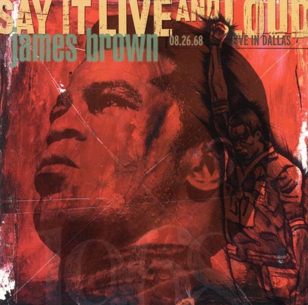 제임스 브라운 - James Brown - Say It Live And Loud (08.26.68 Live In Dallas) [U.S발매]