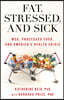 Fat, Stressed, and Sick