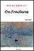 On Fractures - 영어로 읽는 세계문학 1077