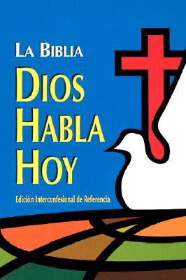 La Biblia Dios Habla Hoy: Edicion Interconfesional de Referencia