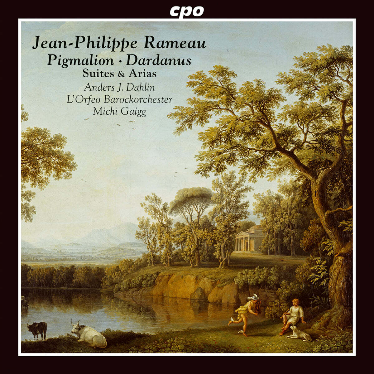 Michi Gaigg 라모: &#39;피그말리옹&#39;, &#39;다르다뉘스&#39; 모음곡과 아리아 (Rameau: Suites &amp; Arias from &#39;Pigmalion&#39;, &#39;Dardanus&#39;)