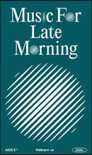 뮤직포레잇모닝 (Music For Late Morning)