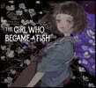 The Girl Who Became a Fish: Maiden's Bookshelf