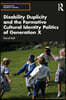 Disability Duplicity and the Formative Cultural Identity Politics of Generation X