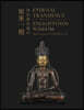 Eternal Transience, Enlightened Wisdom: Masterpieces of Buddhist Art