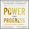 Power and Progress: Our Thousand-Year Struggle Over Technology and Prosperity