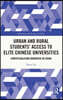 Urban and Rural Students’ Access to Elite Chinese Universities