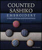 Counted Sashiko Embroidery: 31 Projects with 80 Kogin and 200 Hishizashi Patterns