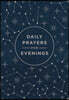 Daily Prayers for Evenings: A 90-Day Prayer Devotional (Nighttime Devotions to Calm Your Heart, Soothe Your Soul, and End Your Day in the Presence of
