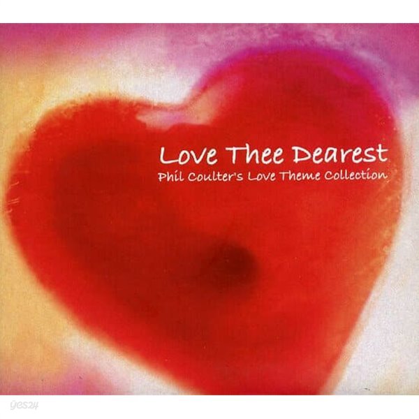 [수입] Love Thee Dearest - Phil Coulter&#39;s Love Theme Collection