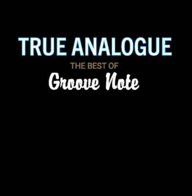 Groove Note 레이블 베스트 모음집 (True Analogue: The Best of Groove Note Records) [2LP]