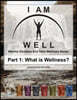 I Am Well: Part One: What Is Wellness?: A Warrior Christian's Wellness Roadmap and End-Time Strategy for Abundant Life Volume 1