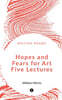Hopes and Fears for Art Five Lectures