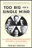 Too Big for a Single Mind: How the Greatest Generation of Physicists Uncovered the Quantum World