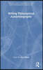 Writing Philosophical Autoethnography