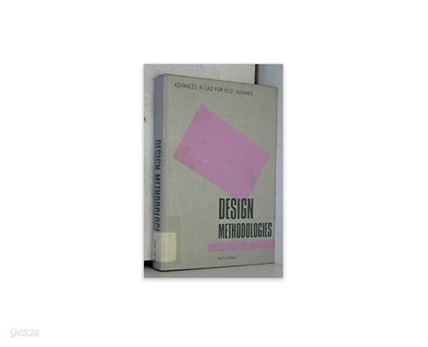 Design Methodologies (Advances in CAD for VLSI )(v.6)