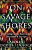 On Savage Shores