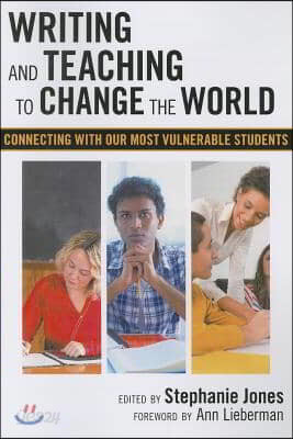 Writing and Teaching to Change the World: Connecting with Our Most Vulnerable Students