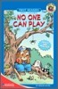 Little Critter First Readers Level 1 : No One Can Play